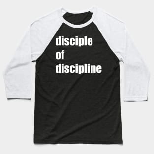 disciple of discipline Baseball T-Shirt